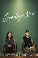 Goodbye, Noir